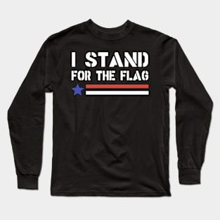 I Stand for the Flag Long Sleeve T-Shirt